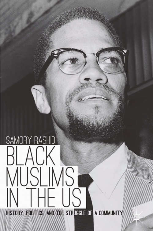 Book cover of Black Muslims in the US: History, Politics, and the Struggle of a Community (2013)