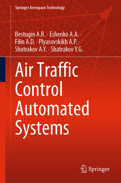 Book cover of Air Traffic Control Automated Systems (1st ed. 2020) (Springer Aerospace Technology)