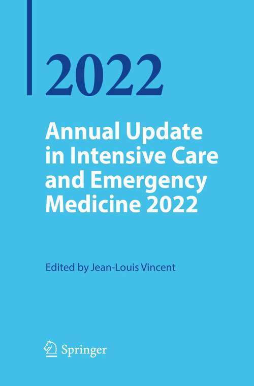 Book cover of Annual Update in Intensive Care and Emergency Medicine 2022 (1st ed. 2022) (Annual Update in Intensive Care and Emergency Medicine)