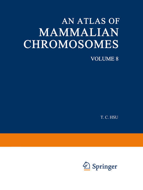 Book cover of An Atlas of Mammalian Chromosomes: Volume 8 (pdf) (1974)