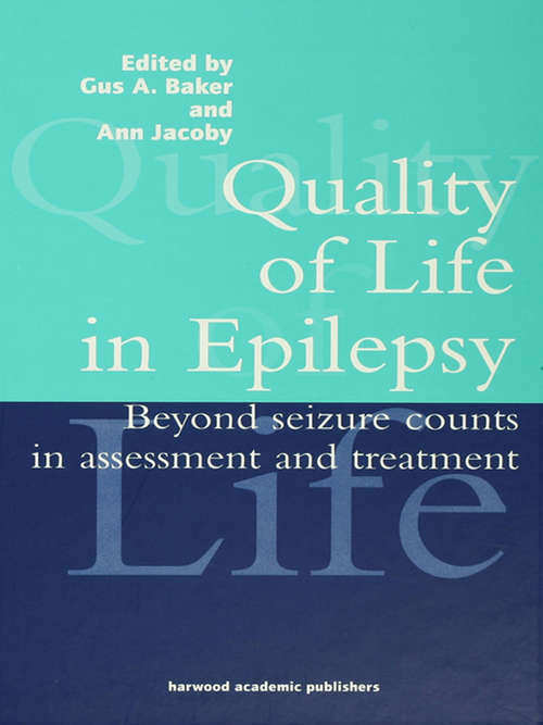 Book cover of Quality of Life in Epilepsy: Beyond Seizure Counts in Assessment and Treatment