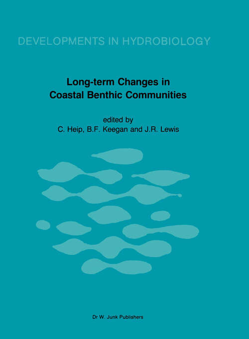 Book cover of Long-Term Changes in Coastal Benthic Communities: Proceedings of a Symposium, held in Brussels, Belgium, December 9–12,1985 (1987) (Developments in Hydrobiology #38)