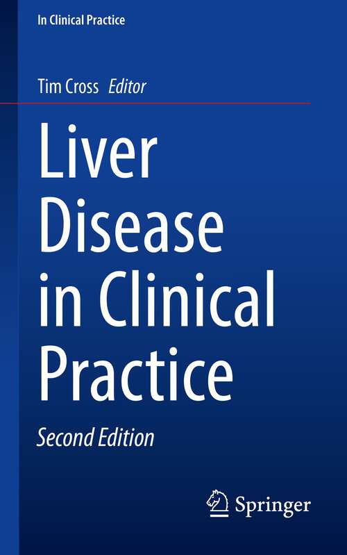 Book cover of Liver Disease in Clinical Practice (2nd ed. 2022) (In Clinical Practice)