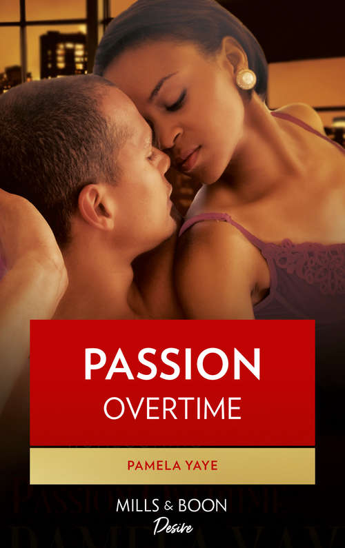 Book cover of Passion Overtime: Passion Overtime Tender To His Touch (ePub First edition) (Hollington Homecoming #4)
