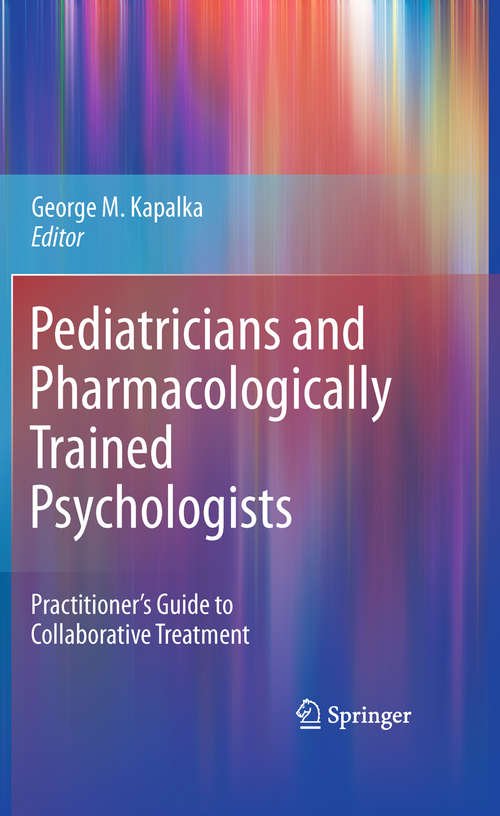 Book cover of Pediatricians and Pharmacologically Trained Psychologists: Practitioner’s Guide to Collaborative Treatment (2011)