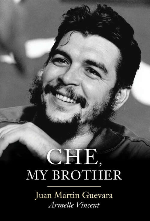 Book cover of Che, My Brother