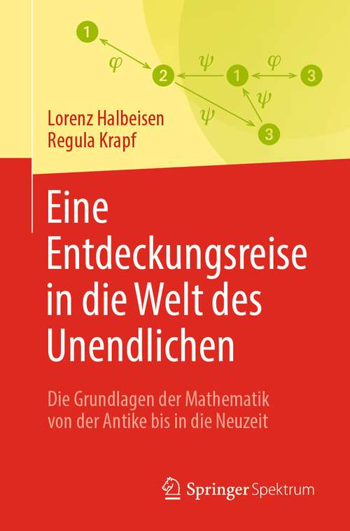 Book cover of Eine Entdeckungsreise in die Welt des Unendlichen: Die Grundlagen der Mathematik von der Antike bis in die Neuzeit (1. Aufl. 2023)