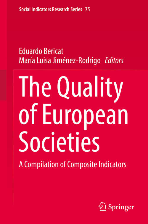 Book cover of The Quality of European Societies: A Compilation of Composite Indicators (1st ed. 2019) (Social Indicators Research Series #75)
