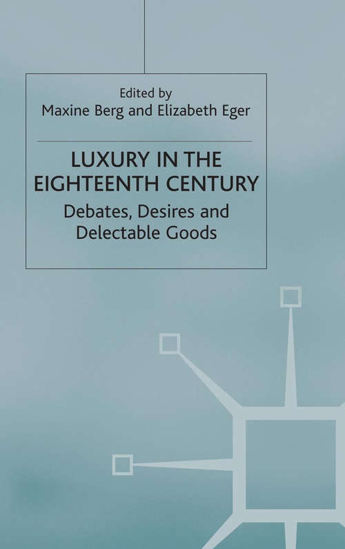 Book cover of Luxury in the Eighteenth Century: Debates, Desires and Delectable Goods (2003)