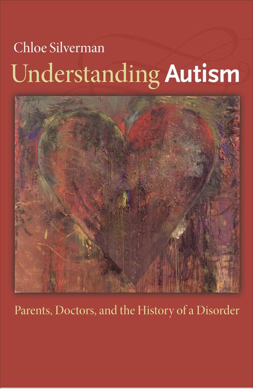 Book cover of Understanding Autism: Parents, Doctors, and the History of a Disorder