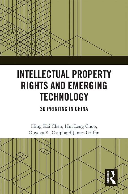 Book cover of Intellectual Property Rights and Emerging Technology: 3D Printing in China