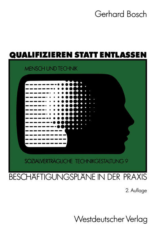 Book cover of Qualifizieren statt entlassen: Beschäftigungspläne in der Praxis (2. Aufl. 1990) (Sozialverträgliche Technikgestaltung, Hauptreihe)