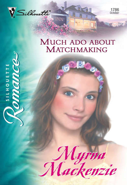 Book cover of Much Ado About Matchmaking (ePub First edition) (Mills And Boon Silhouette Ser.)