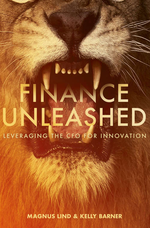 Book cover of Finance Unleashed: Leveraging the CFO for Innovation (PDF)