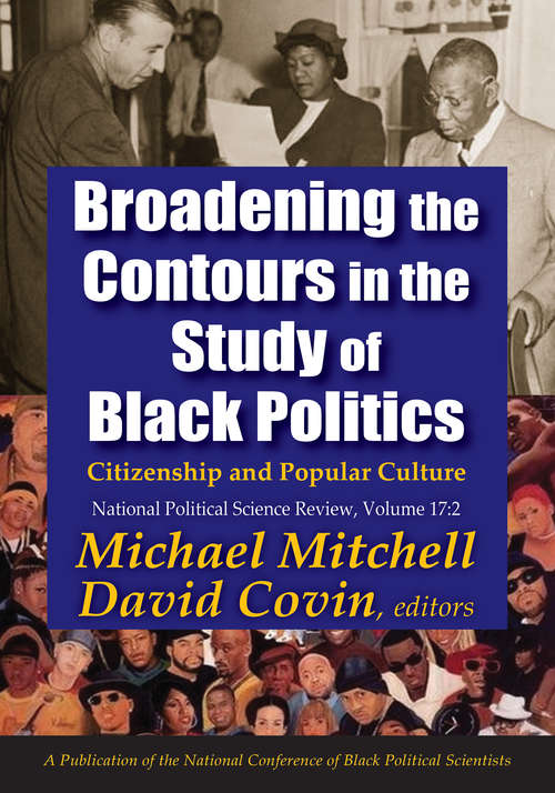 Book cover of Broadening the Contours in the Study of Black Politics: Citizenship and Popular Culture (National Political Science Review Ser.)