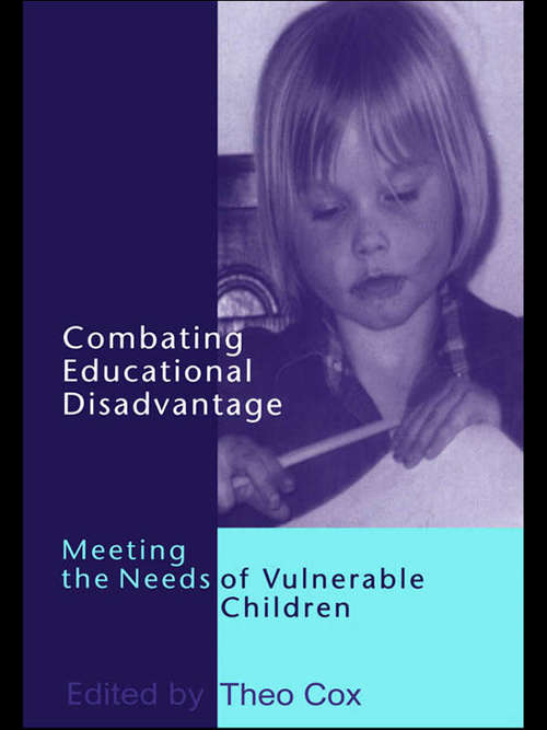 Book cover of Combating Educational Disadvantage: Meeting the Needs of Vulnerable Children