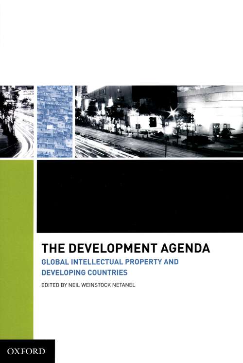 Book cover of The Development Agenda: Global Intellectual Property and Developing Countries