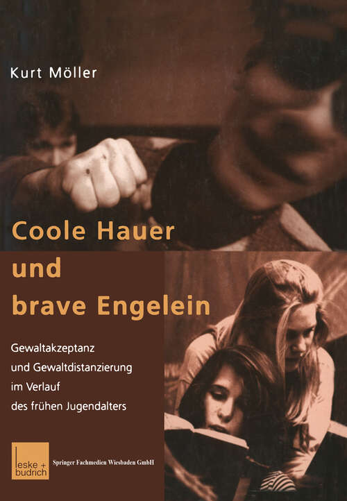 Book cover of Coole Hauer und brave Engelein: Gewaltakzeptanz und Gewaltdistanzierung im Verlauf des frühen Jugendalters (2001)