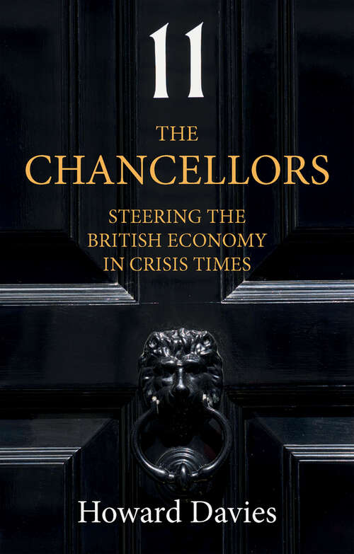 Book cover of The Chancellors: Steering the British Economy in Crisis Times