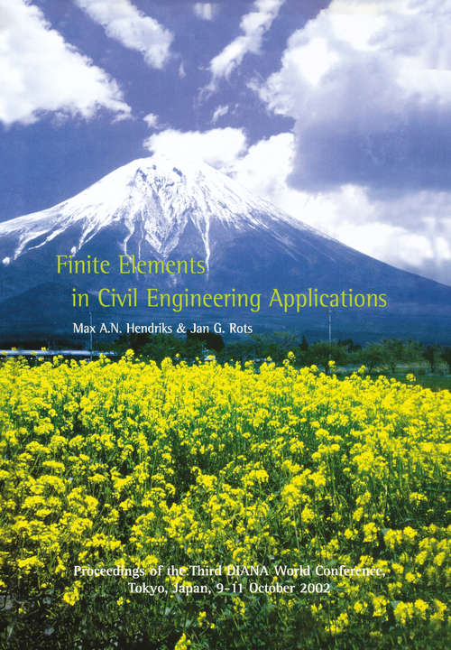 Book cover of Finite Elements in Civil Engineering Applications: Proceedings of the Third Diana World Conference, Tokyo, Japan, 9-11 October 2002