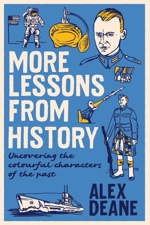 Book cover of More Lessons from History: Uncovering the colourful characters of the past