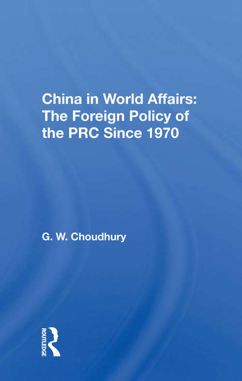 Book cover of China In World Affairs: The Foreign Policy Of The Prc Since 1970