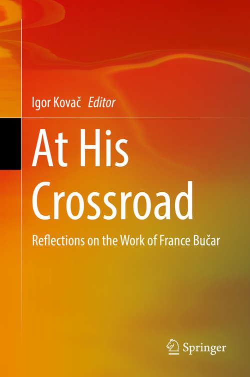Book cover of At His Crossroad: Reflections on the Work of France Bučar