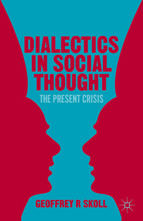 Book cover of Dialectics in Social Thought: The Present Crisis (2014)