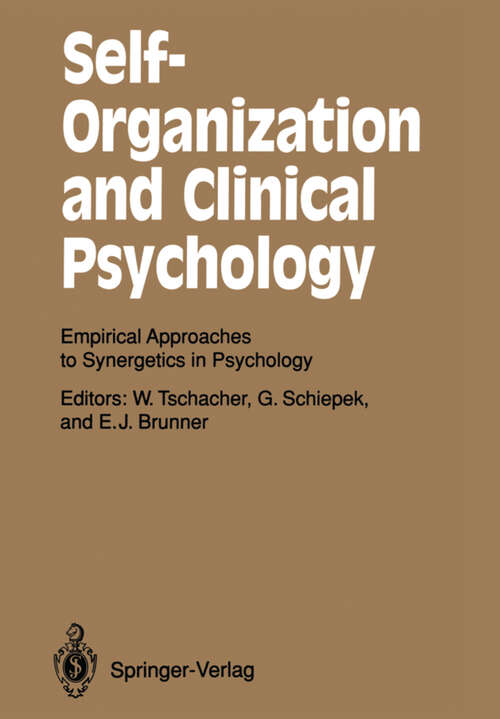 Book cover of Self-Organization and Clinical Psychology: Empirical Approaches to Synergetics in Psychology (1992) (Springer Series in Synergetics #58)