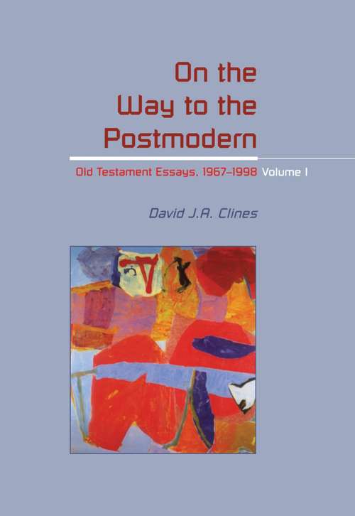 Book cover of On the Way to the Postmodern: Old Testament Essays 1967-1998 Volume 1 (The Library of Hebrew Bible/Old Testament Studies)