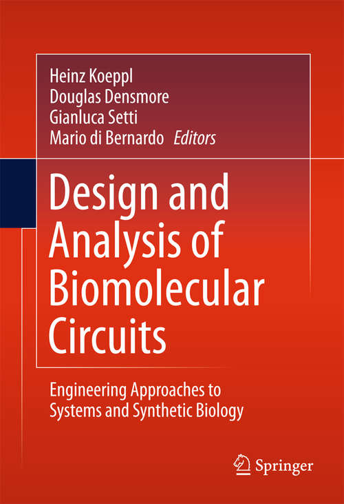 Book cover of Design and Analysis of Biomolecular Circuits: Engineering Approaches to Systems and Synthetic Biology (2011)