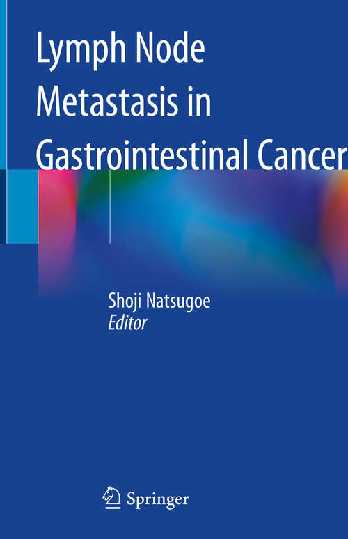 Book cover of Lymph Node Metastasis in Gastrointestinal Cancer (1st ed. 2019)