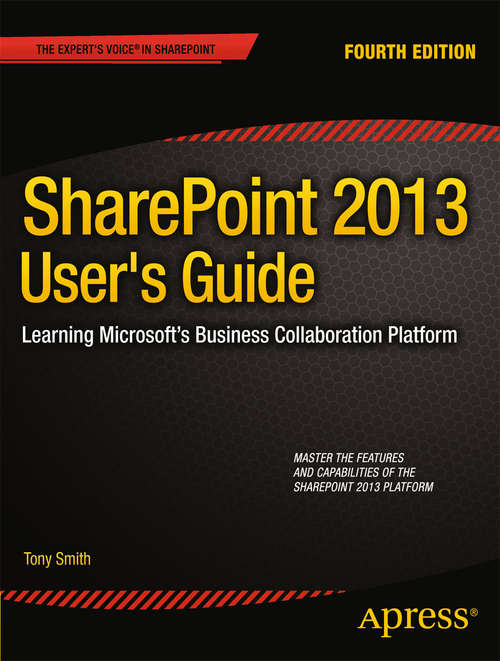 Book cover of SharePoint 2013 User's Guide: Learning Microsoft's Business Collaboration Platform (4th ed.)