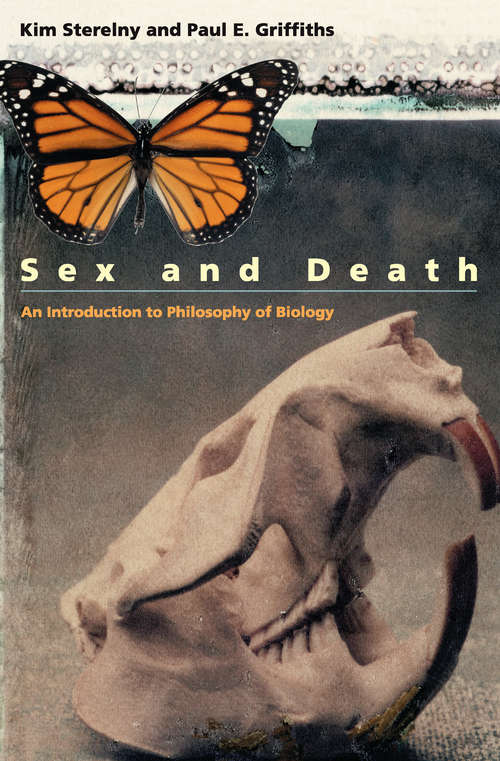 Book cover of Sex and Death: An Introduction to Philosophy of Biology (Science and Its Conceptual Foundations series)