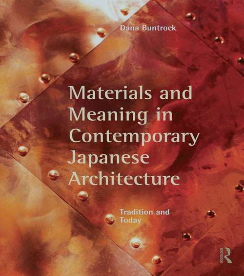 Book cover of Materials and Meaning in Contemporary Japanese Architecture: Tradition and Today