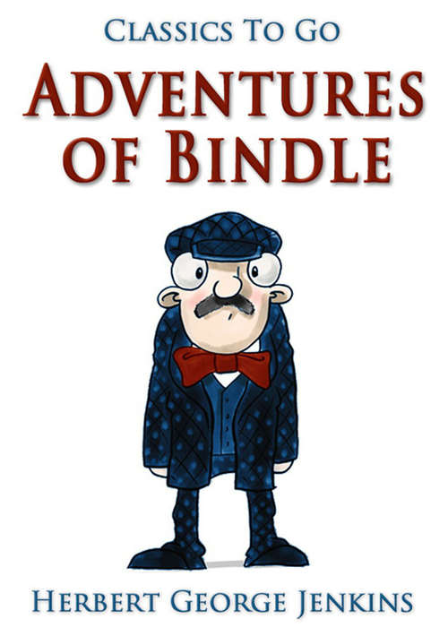 Book cover of Adventures of Bindle: Revised Edition Of Original Version (Classics To Go)