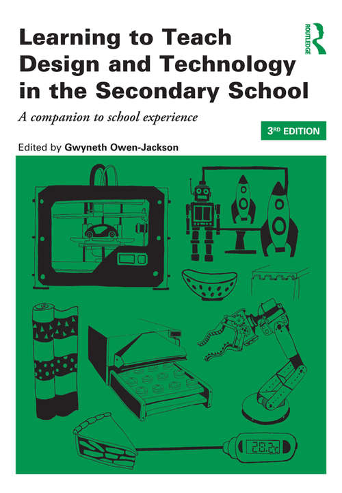 Book cover of Learning to Teach Design and Technology in the Secondary School: A companion to school experience