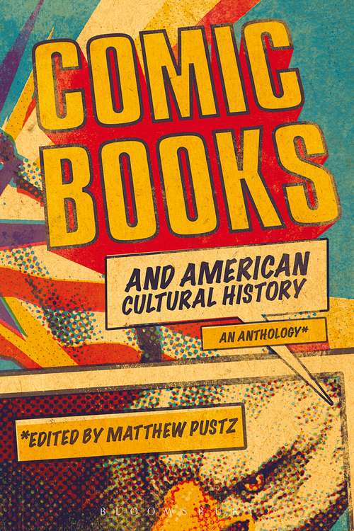 Book cover of Comic Books and American Cultural History: An Anthology