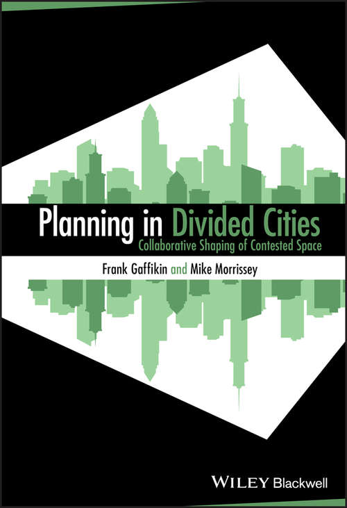 Book cover of Planning in Divided Cities: Collaborative Shaping Of Contested Space (Real Estate Issues Ser. #55)