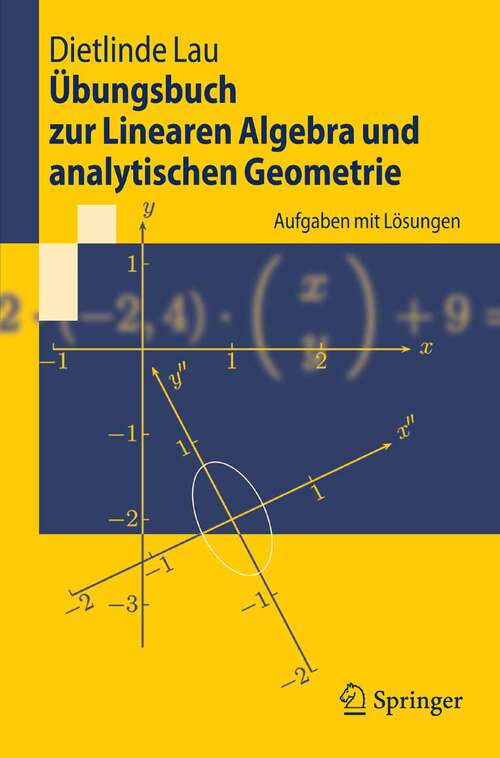 Book cover of Übungsbuch zur Linearen Algebra und analytischen Geometrie: Aufgaben mit Lösungen (2007) (Springer-Lehrbuch)