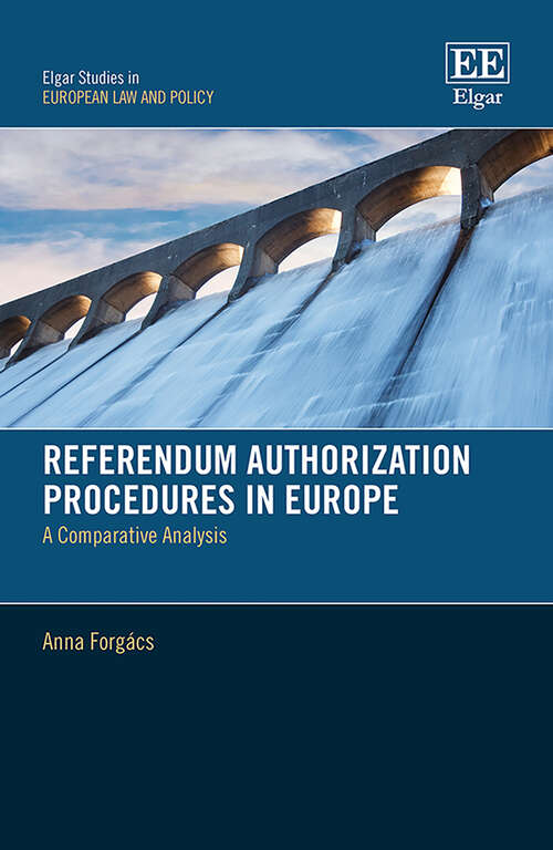 Book cover of Referendum Authorization Procedures in Europe: A Comparative Analysis (Elgar Studies in European Law and Policy)