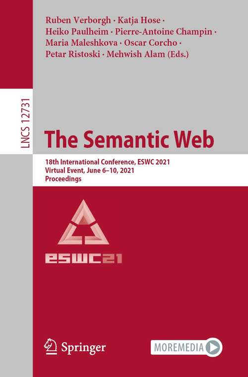 Book cover of The Semantic Web: 18th International Conference, ESWC 2021, Virtual Event, June 6–10, 2021, Proceedings (1st ed. 2021) (Lecture Notes in Computer Science #12731)