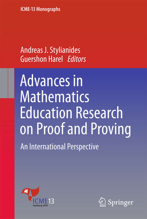 Book cover of Advances in Mathematics Education Research on Proof and Proving: An International Perspective (ICME-13 Monographs)
