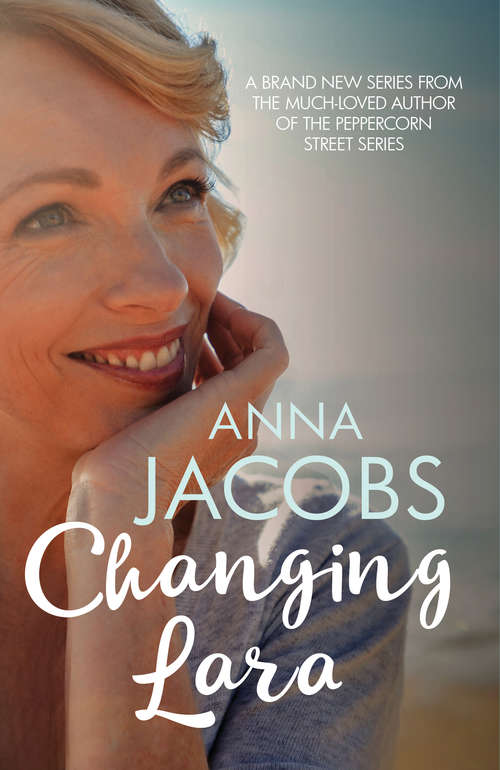 Book cover of Changing Lara: A brand new series from the much-loved author of the Peppercorn Street series (Penny Lake #1)