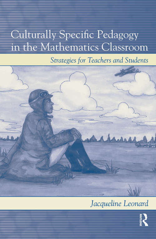 Book cover of Culturally Specific Pedagogy in the Mathematics Classroom: Strategies for Teachers and Students