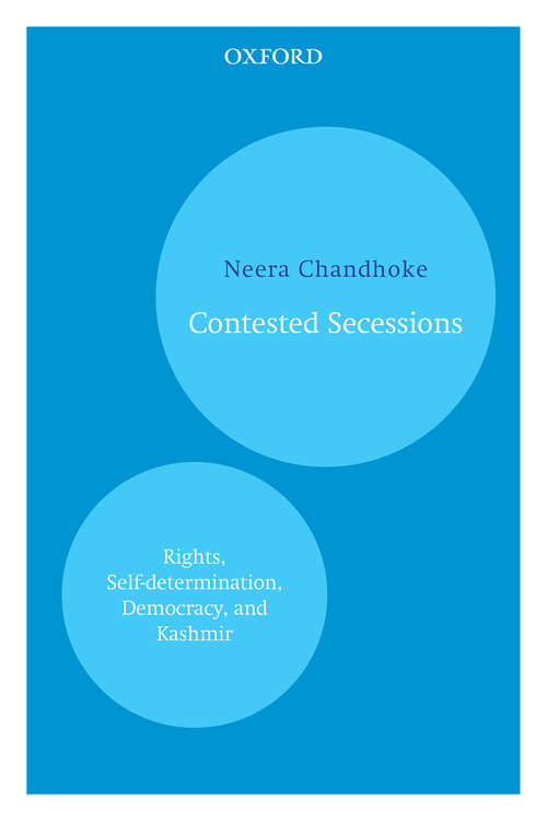 Book cover of Contested Secessions: Rights, Self-determination, Democracy, and Kashmir