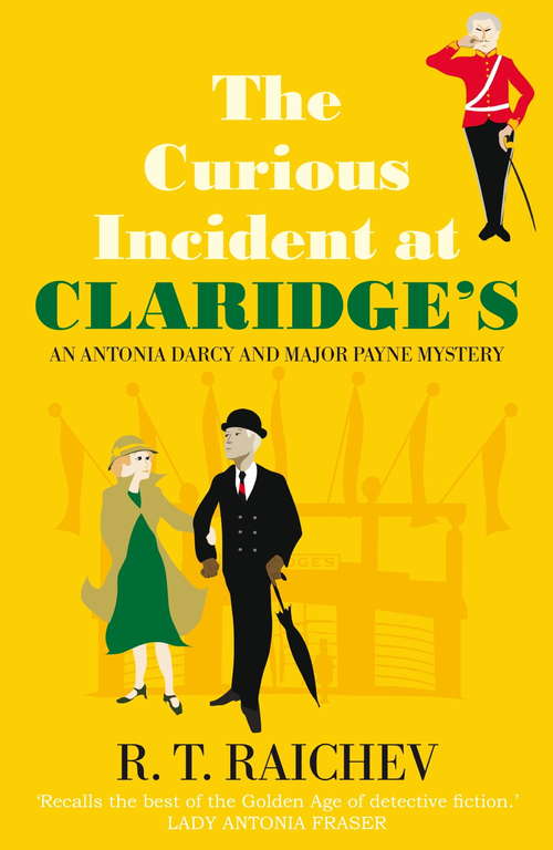 Book cover of The Curious Incident at Claridge's: An Antonia Darcy And Major Payne Mystery