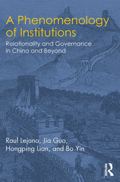 Book cover of A Phenomenology of Institutions: Relationality and Governance in China and Beyond