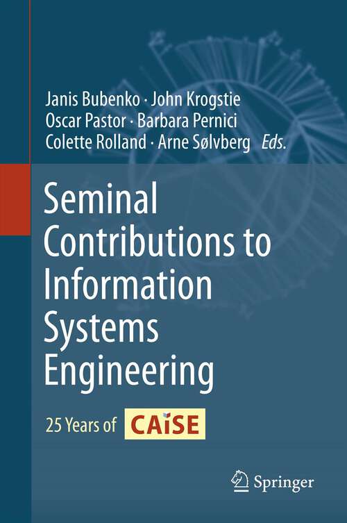 Book cover of Seminal Contributions to Information Systems Engineering: 25 Years of CAiSE (2013)