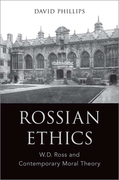 Book cover of Rossian Ethics: W.D. Ross and Contemporary Moral Theory